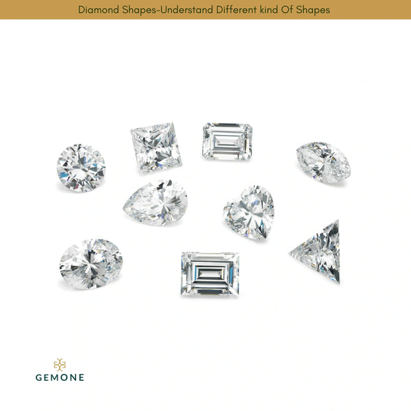 DIAMONDS SHAPES – UNDERSTAND DIFFERENT KIND OF SHAPES