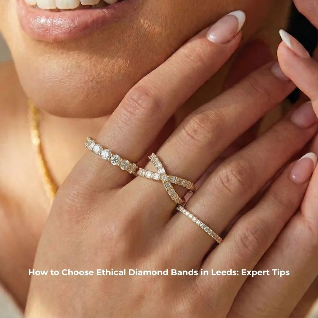 How to Choose Ethical Diamond Bands in Leeds: Expert Tips