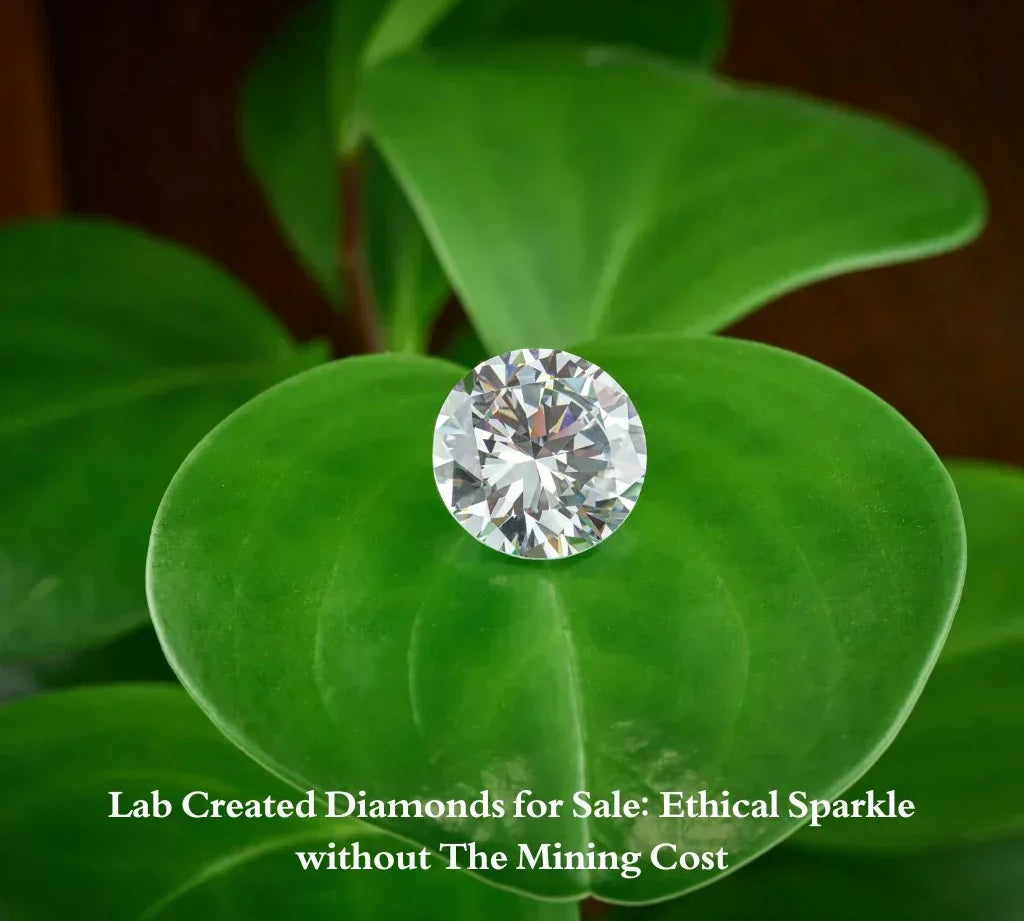 Lab Created Diamonds for Sale: Ethical Sparkle Without the Mining Cost